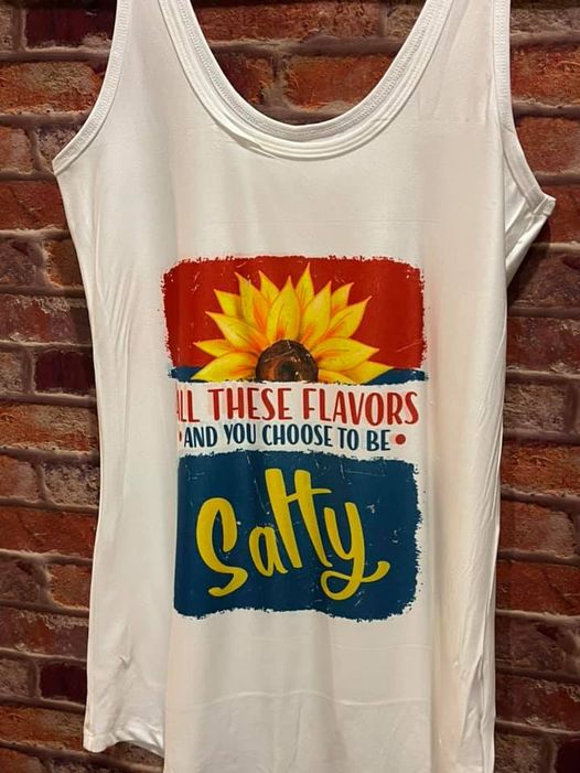 All those flavors and you choose to be salty Tank Tops